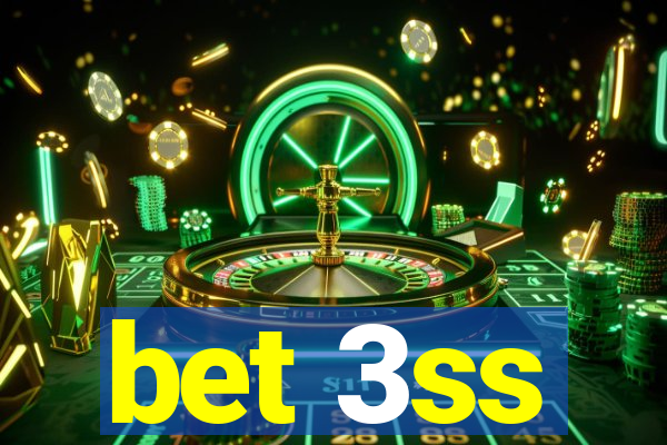 bet 3ss